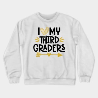 I Love My Third Graders Back to School Teacher Crewneck Sweatshirt